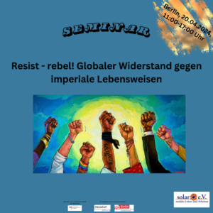 [:de]Nachholtermin: Resist – rebel! Globaler Widerstand gegen imperiale Lebensweisen[:]